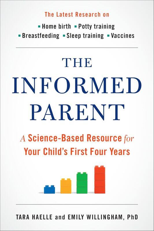 

The Informed Parent: A Science-Based Resource for Your Child's First Fo