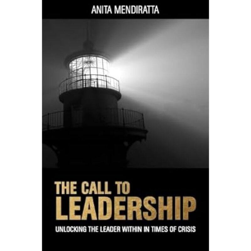 

The Call to Leadership: Unlocking the Leader Within in Times of Crisis