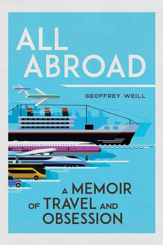 

All Abroad: A Memoir of Travel and Obsession