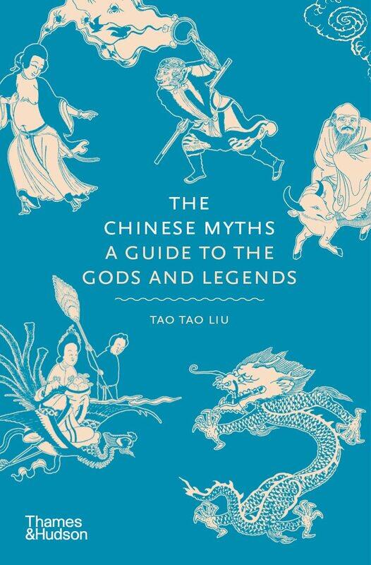 

Thames & Hudson The Chinese Myths: A Guide to the Gods and Legends