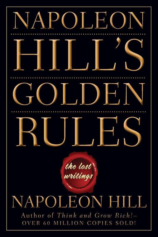 

Napoleon Hill's Golden Rules: The Lost Writings by Napoleon Hill
