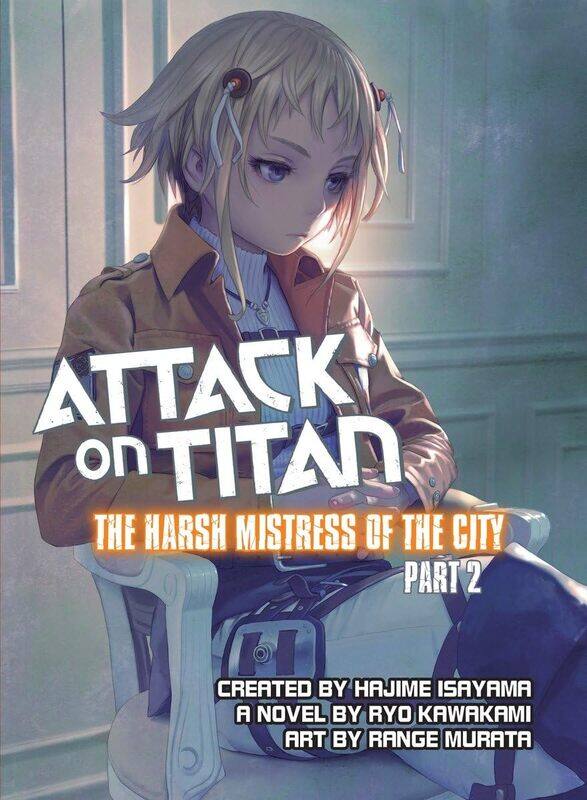 

Attack on Titan: The Harsh Mistress of the City, P