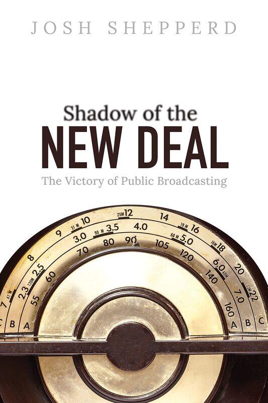 

Shadow of the New Deal: The Victory of Public Broadcasting