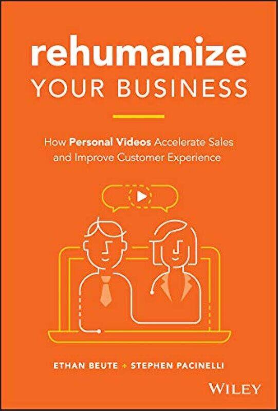 

Rehumanize Your Business: How Personal Videos Accelerate Sales and Improve Customer Experience
