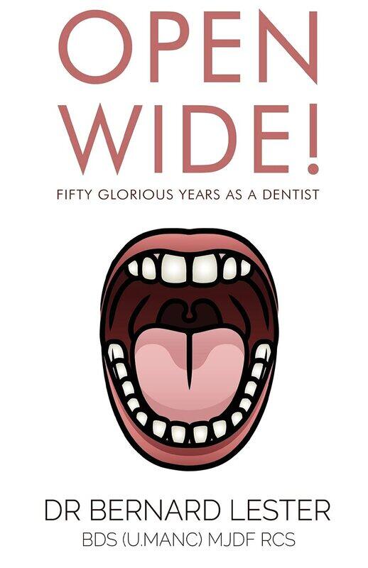 

Open Wide! Fifty Glorious Years as a Dentist