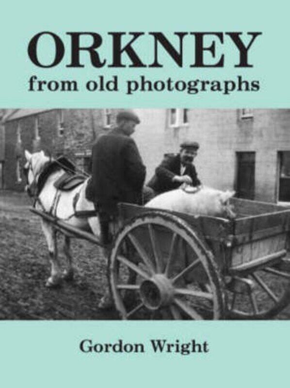 

Orkney from Old Photographs