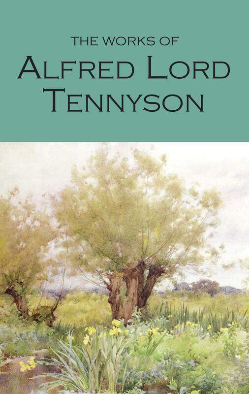 

Wordsworth Editions The Works of Alfred Lord Tennyson