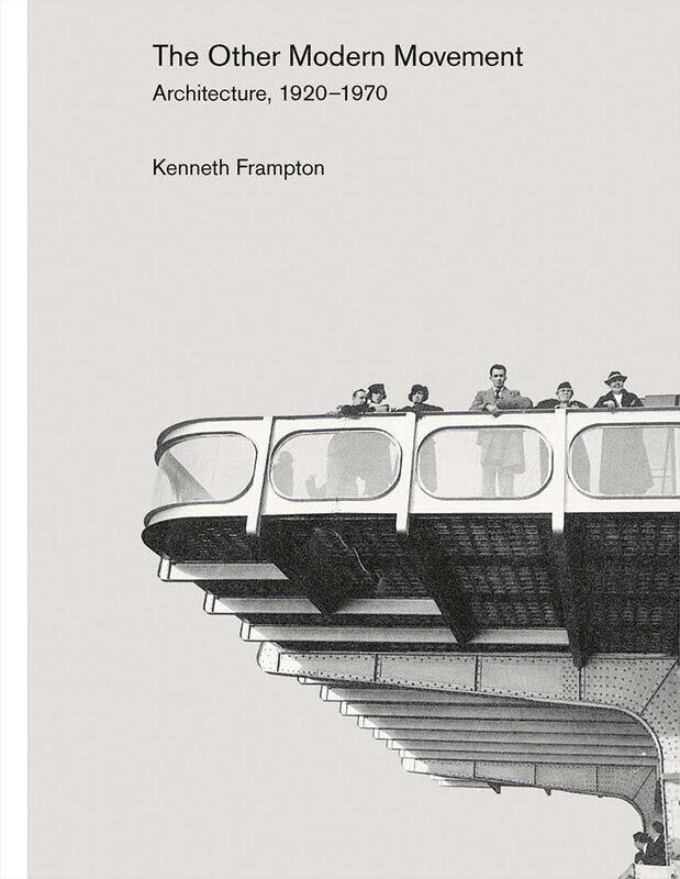 

The Other Modern Movement: Architecture, 1920-1970