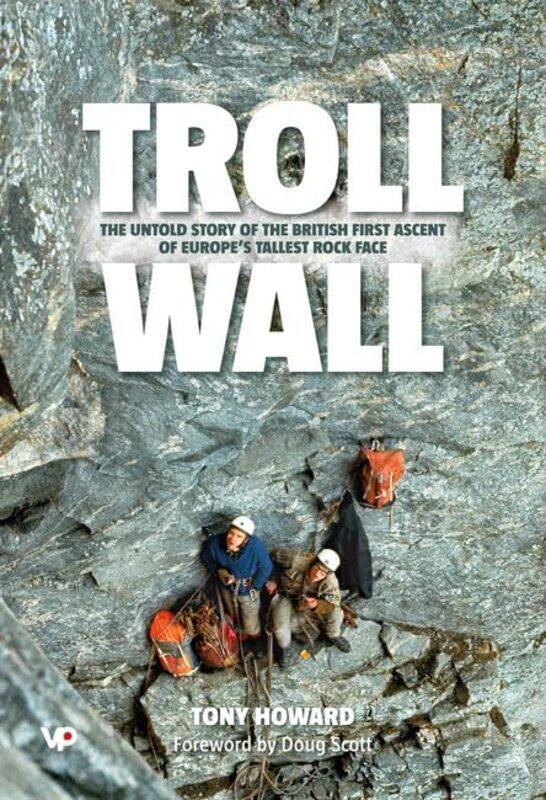 

Troll Wall: The untold story of the British first ascent of Eu