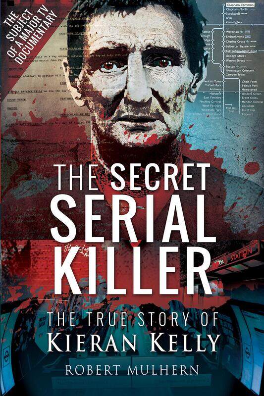 

The Secret Serial Killer: The True Story of Kieran Kelly