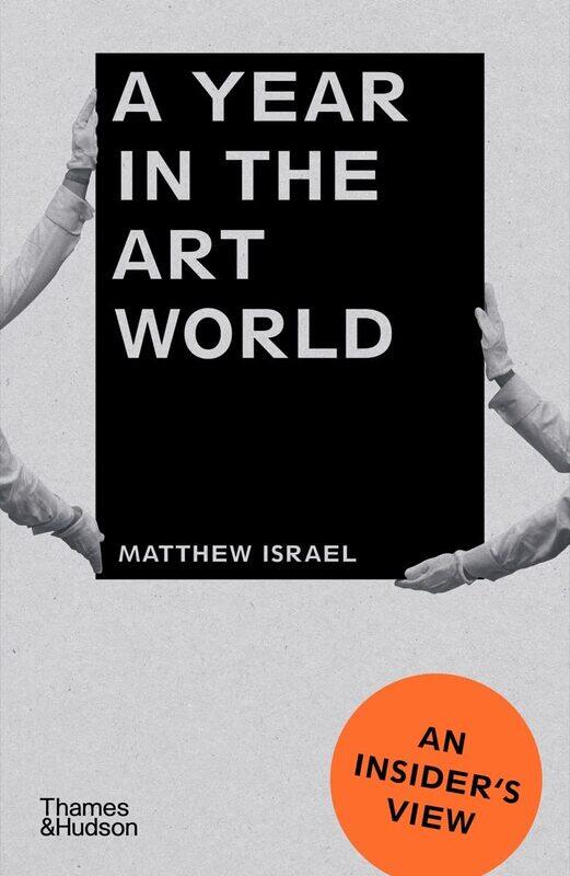 

A Year in the Art World: An Insider's View