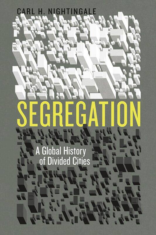 

Segregation: A Global History of Divided Cities