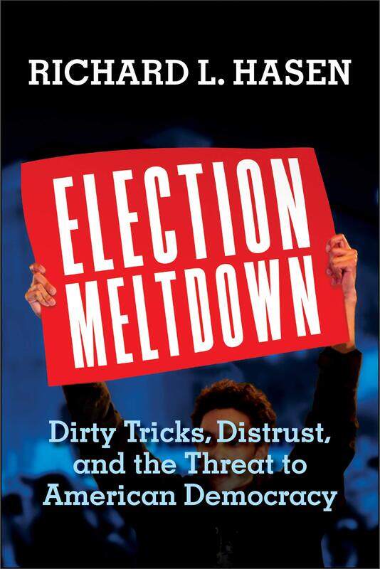 

Election Meltdown: Dirty Tricks, Distrust, and the Threat to American Democracy