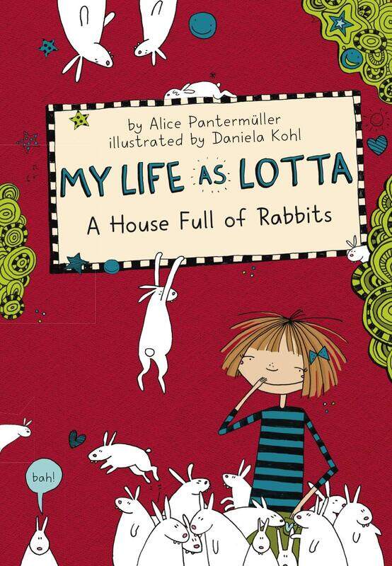 

My Life As Lotta: A House Full Of Rabbits