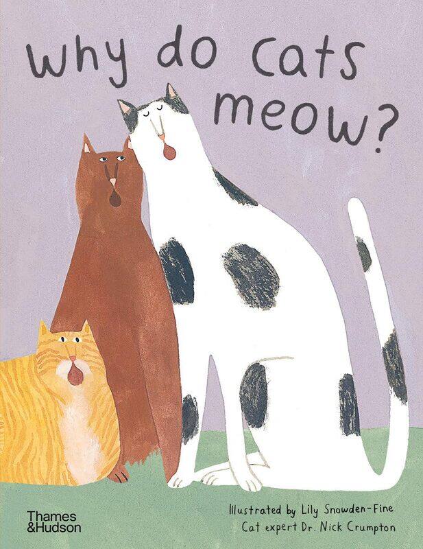 

Why do cats meow: Curious Questions about Your Favourite Pet