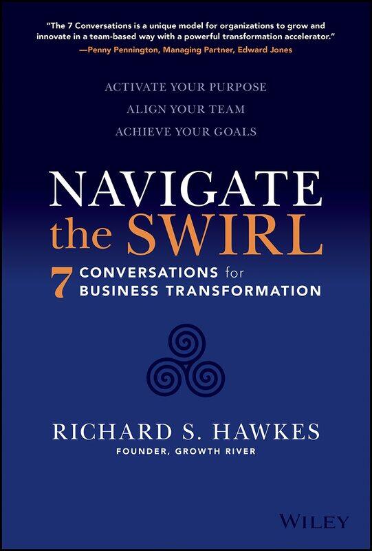 

Navigate the Swirl: 7 Conversations for Business Transformation