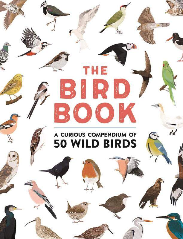 

The Bird Book: A curious compendium of 50 wild birds
