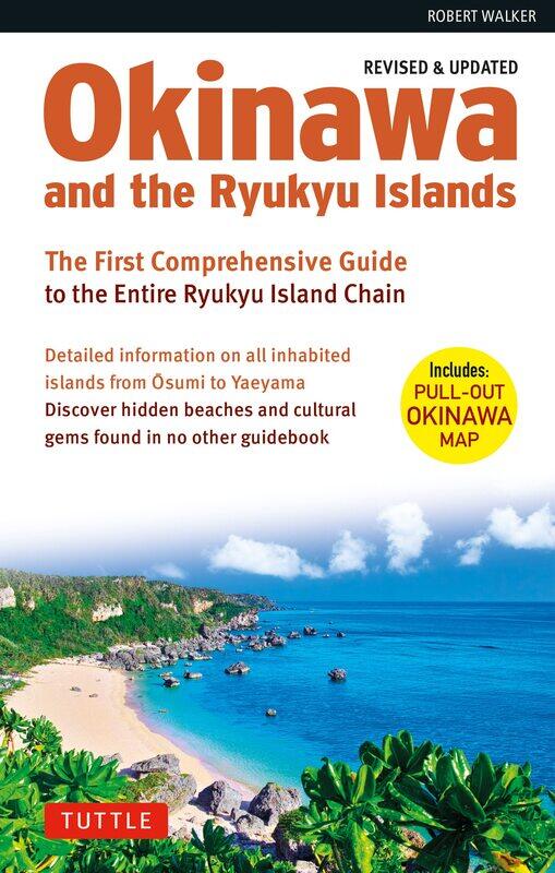 

Okinawa and the Ryukyu Islands: The First Comprehensive Guide to the Entire Ryukyu