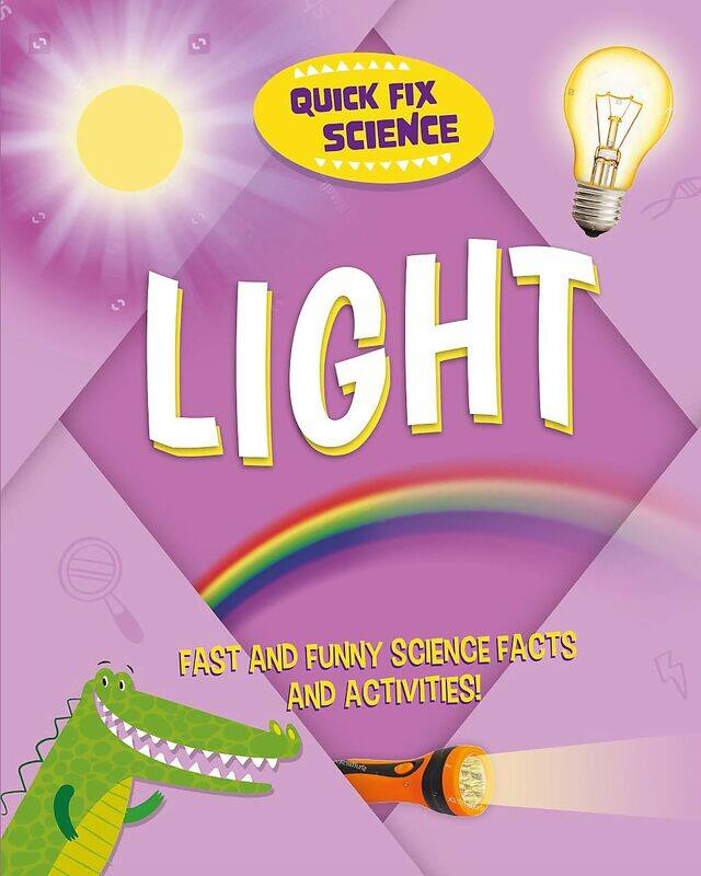 

Quick Fix Science: Light