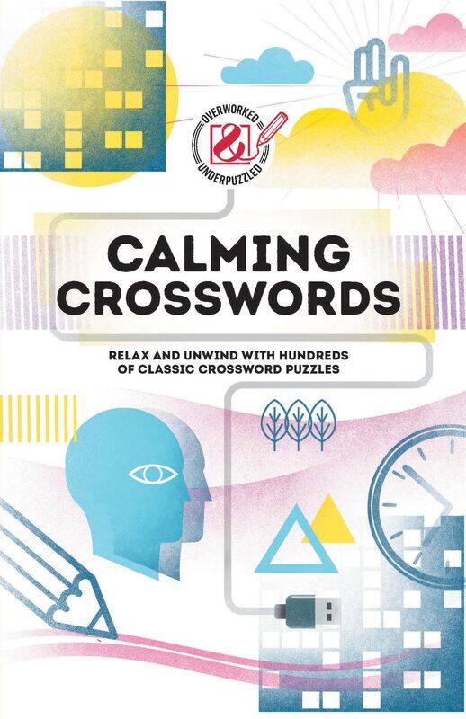 

Calming Crosswords: Relax and unwind with hundreds of crosswords