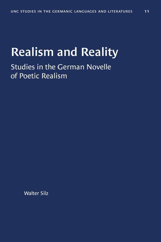 

Realism and Reality: Studies in the German Novelle of Poetic Realism