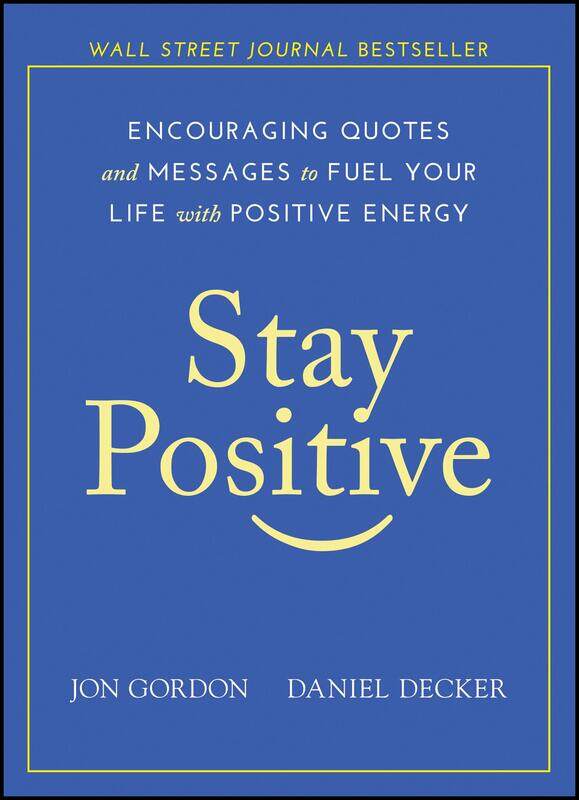 

WILEY Stay Positive: Encouraging Quotes and Messages to Fuel Your Life with Positive Energy