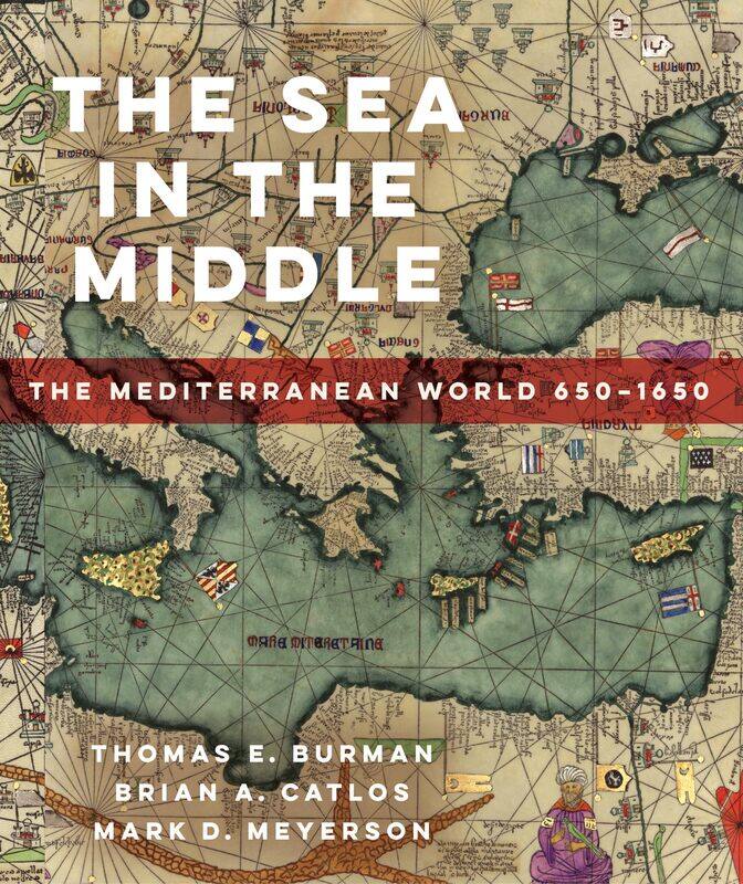 

The Sea in the Middle: The Mediterranean World, 650-1650