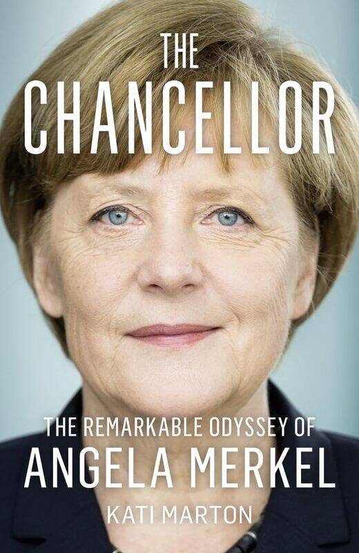 

William Collins The Chancellor: The Remarkable Odyssey of Angela Merkel