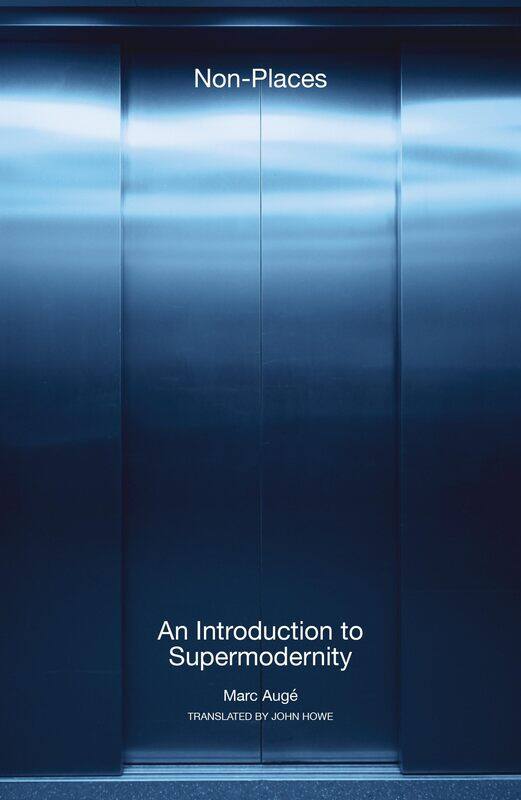 

Verso Non-Places: An Introduction to Supermodernity