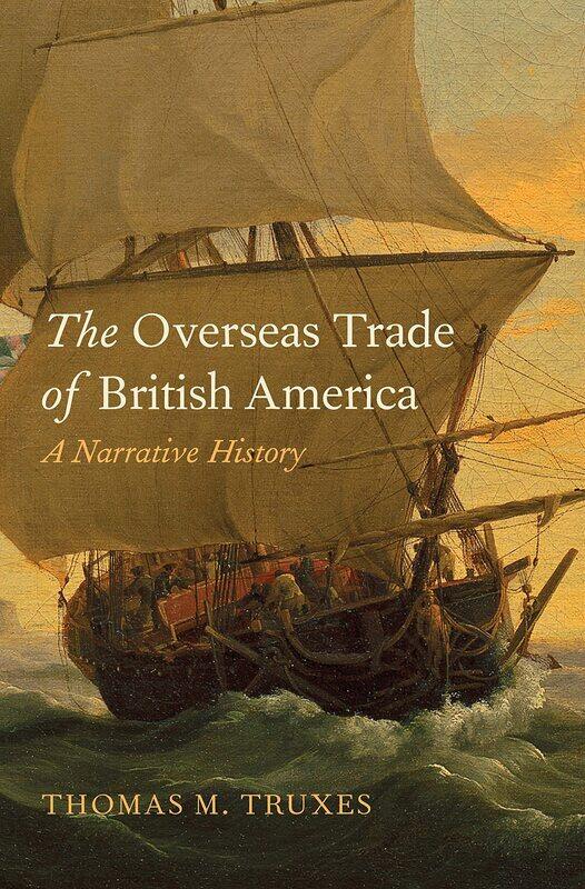 

The Overseas Trade of British America: A Narrative History