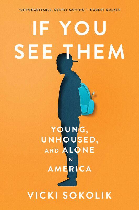 

If You See Them: Young, Unhoused, and Alone in America