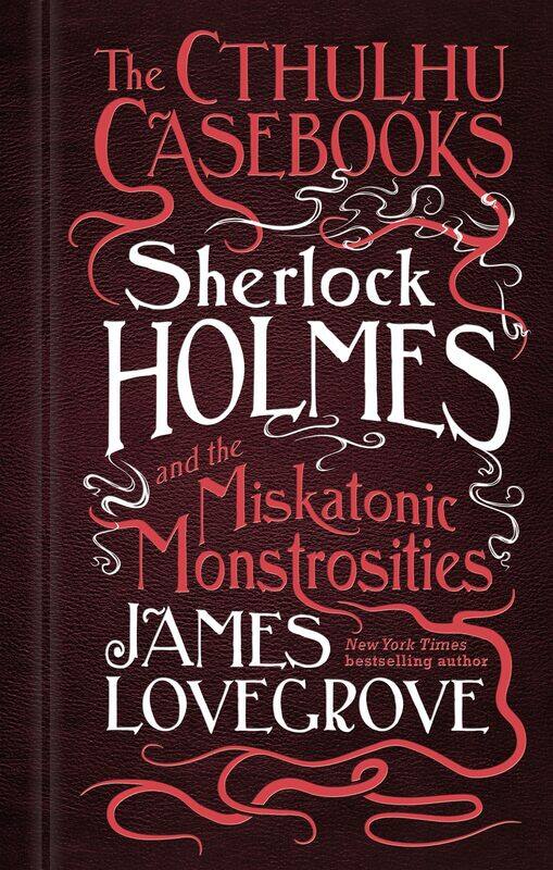 

The Cthulhu Casebooks - Sherlock Holmes and the Mi