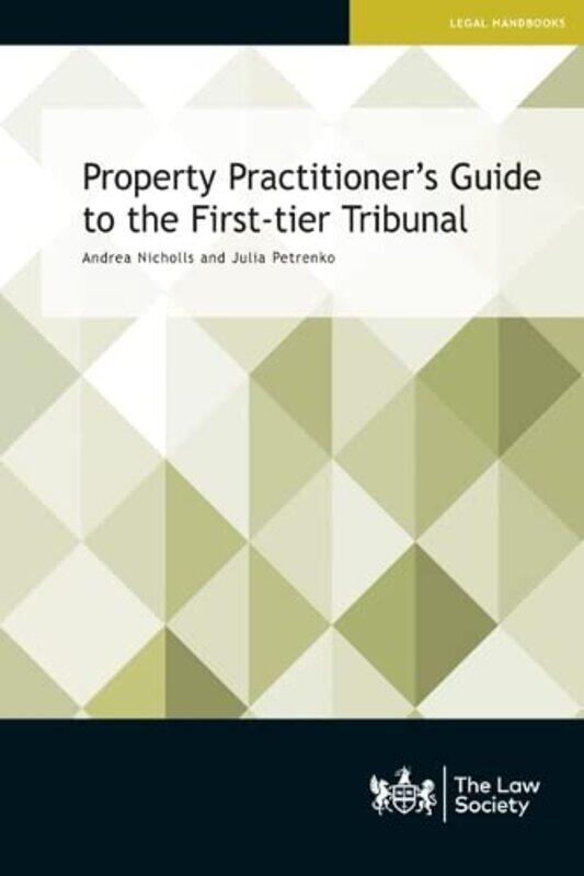 

Property Practitioner's Guide to the First-tier Tribunal