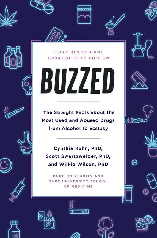 

Buzzed: The Straight Facts About the Most Used and Abused Drugs from Alcohol to Ecstasy, Fifth Edition