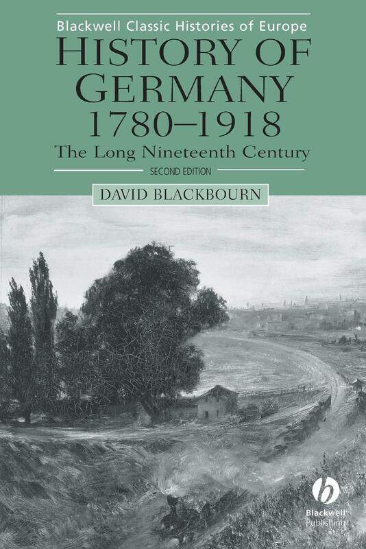

History of Germany 1780-1918: The Long Nineteenth Century