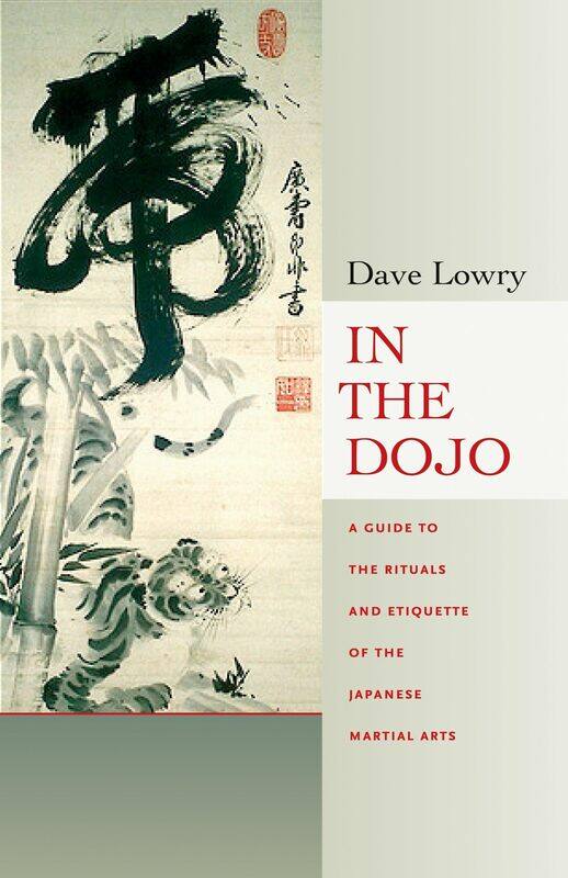 

In the Dojo: A Guide to the Rituals and Etiquette of the Japanese Martial Arts