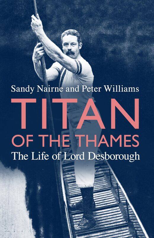 

Titan of the Thames: The Life of Lord Desborough