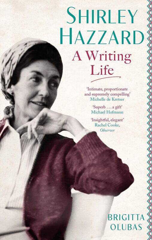 

Shirley Hazzard: A Writing Life