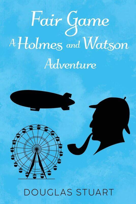 

Fair Game: A Holmes and Watson Adventure