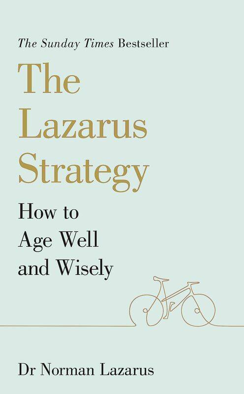

The Lazarus Strategy: How to Age Well and Wisely