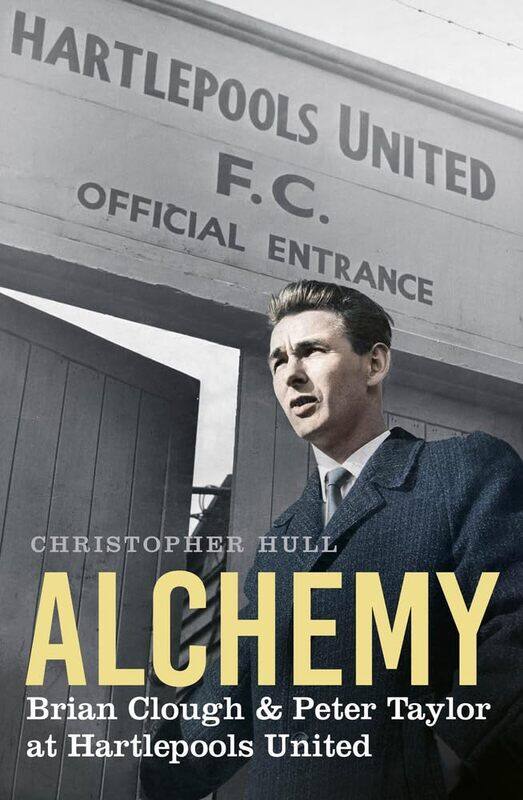 

Alchemy: Brian Clough & Peter Taylor at Hartlepools United