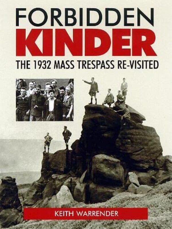 

Forbidden Kinder: The 1932 Mass Trespass Re-visited
