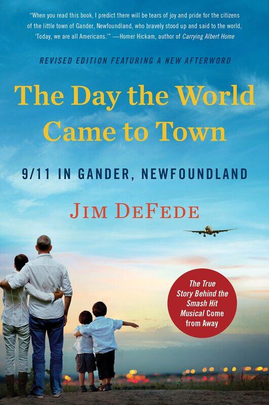 

The Day the World Came to Town Updated Edition: 9/11 in Gander, Newfoundland