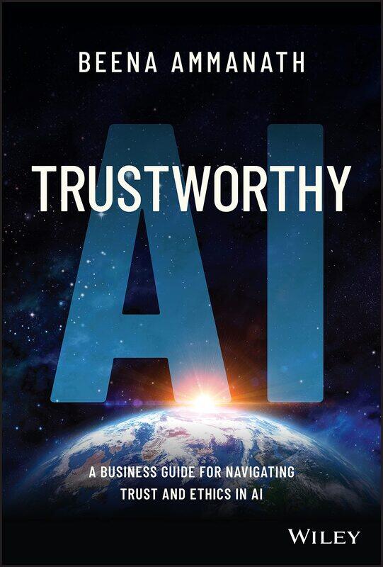 

WILEY Trustworthy AI: A Business Guide for Navigating Trust and Ethics in AI
