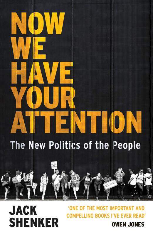 

Now We Have Your Attention: The New Politics of the People