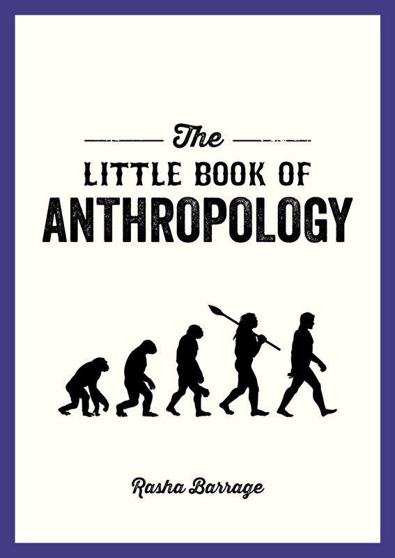 

The Little Book of Anthropology: A Pocket Guide to the Study of What Makes Us Human