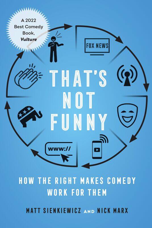 

That's Not Funny: How the Right Makes Comedy Work for Them