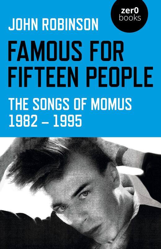 

Famous for Fifteen People: The Songs of Momus 1982 - 1995