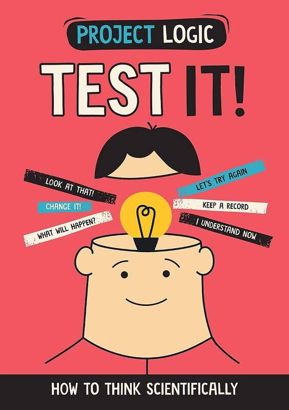 

Project Logic: Test It!: How to Think Scientifically