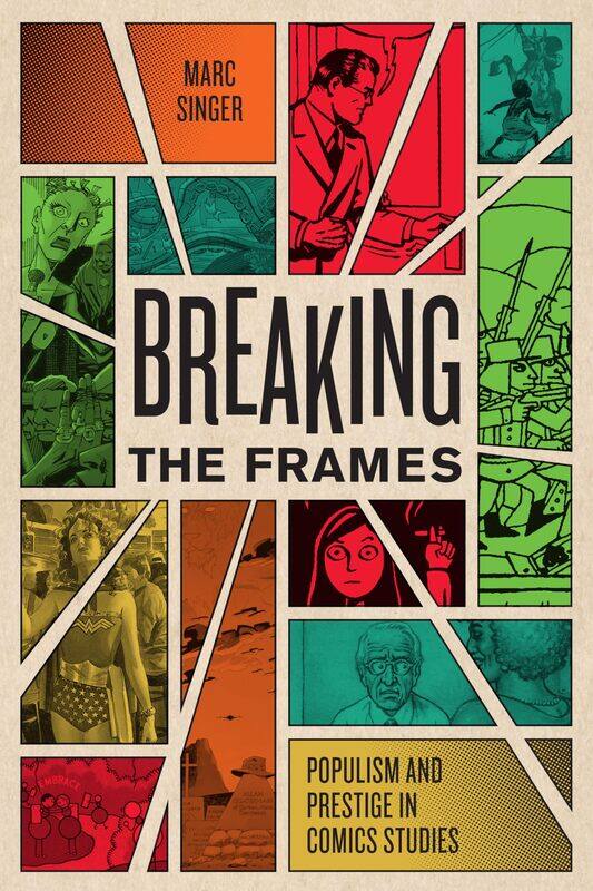 

Breaking the Frames: Populism and Prestige in Comics Studies
